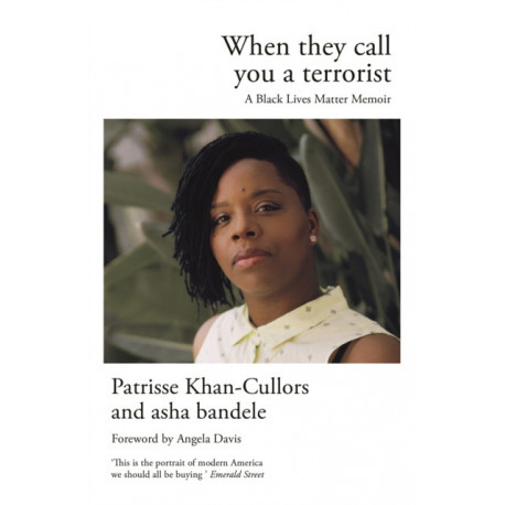 When They Call You a Terrorist: A Black Lives Matter Memoir