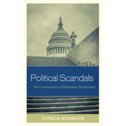 Political Scandals: The Consequences of Temporary Gratification