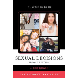 Sexual Decisions: The Ultimate Teen Guide