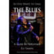 So You Want to Sing the Blues: A Guide for Performers
