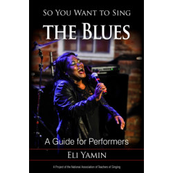So You Want to Sing the Blues: A Guide for Performers