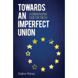 Towards an Imperfect Union: A Conservative Case for the EU