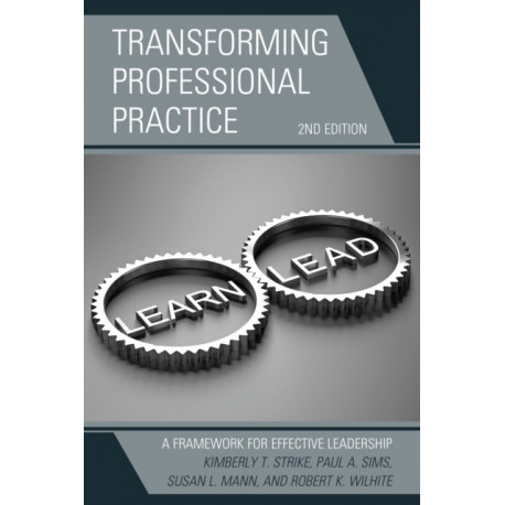 Transforming Professional Practice: A Framework for Effective Leadership