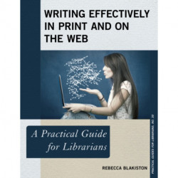 Writing Effectively in Print and on the Web: A Practical Guide for Librarians