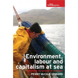Environment, Labour and Capitalism at Sea: 'Working the Ground' in Scotland