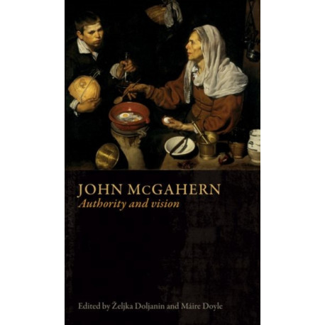 John Mcgahern: Authority and Vision