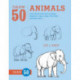 Draw 50 Animals: The Step-by-Step Way to Draw Elephants, Tigers, Dogs, Fish, Birds, and Many More...