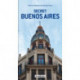 Secret Buenos Aires Guide: A guide to the unusual and unfamiliar