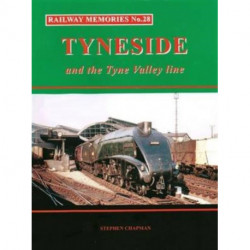 Railway Memories No.28 Tyneside and the Tyne Valley