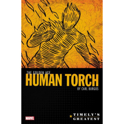 Timely's Greatest: The Golden Age Human Torch By Carl Burgos Omnibus