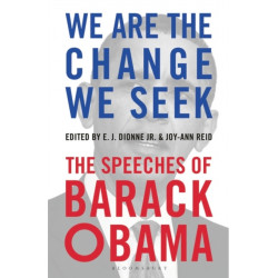 We Are the Change We Seek: The Speeches of Barack Obama