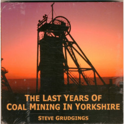 The Last Years of Coal Mining in Yorkshire