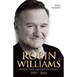 Robin Williams - When the Laughter Stops 1951-2014: When the Laughter Stops