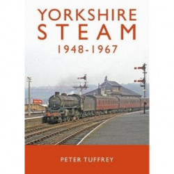 Yorkshire Steam 1948-1968