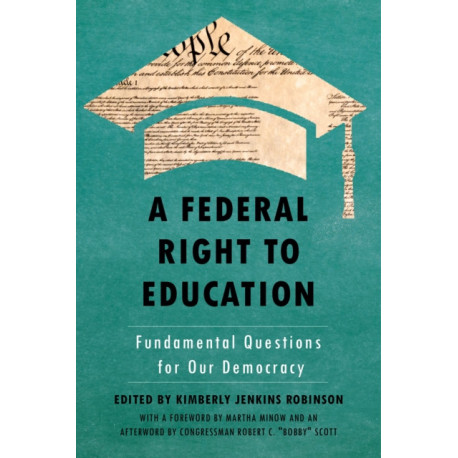 A Federal Right to Education: Fundamental Questions for Our Democracy