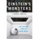 Einstein's Monsters: The Life and Times of Black Holes