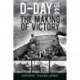 D-Day 1944: The Making of Victory