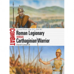 Roman Legionary vs Carthaginian Warrior: Second Punic War 217–206 BC