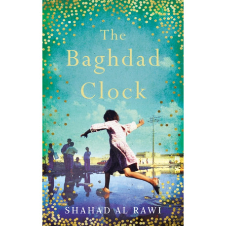 The Baghdad Clock: Winner of the Edinburgh First Book Award