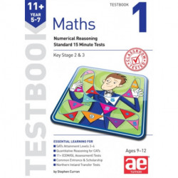 11+ Maths Year 5-7 Testbook 1: Numerical Reasoning Standard 15 Minute Tests