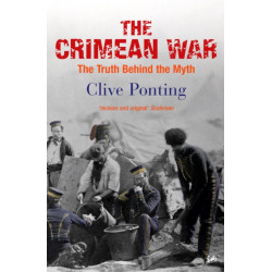 The Crimean War: The Truth Behind the Myth