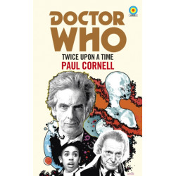 Doctor Who: Twice Upon a Time: 12th Doctor Novelisation