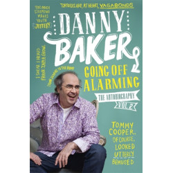 Going Off Alarming: The Autobiography: Vol 2