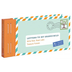 Letters to My Grandchild: Write Now. Read Later. Treasure Forever.