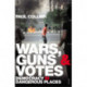 Wars, Guns and Votes: Democracy in Dangerous Places