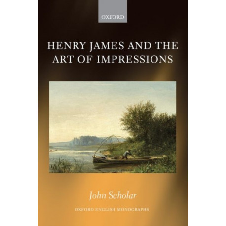 Henry James and the Art of Impressions