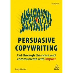 Persuasive Copywriting: Cut Through the Noise and Communicate With Impact