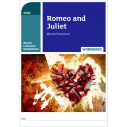 Oxford Literature Companions: Romeo and Juliet Workbook: With all you need to know for your 2022 assessments