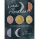 Lunar Abundance: Cultivating Joy, Peace, and Purpose Using the Phases of the Moon