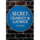 Secret Crawley and Gatwick