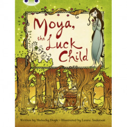 Bug Club Independent Fiction Year 3 Brown A Moya, the Luck Child