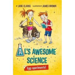 Al's Awesome Science: Egg-speriments!: Egg-Speriments!