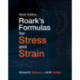 Roark's Formulas for Stress and Strain, Ninth Edition