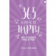 365 Ways to Be Happy: How to Discover Peace of Mind
