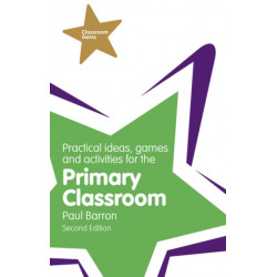 Practical Ideas, Games and Activities for the Primary Classroom