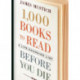 1,000 Books to Read Before You Die: A Life-Changing List