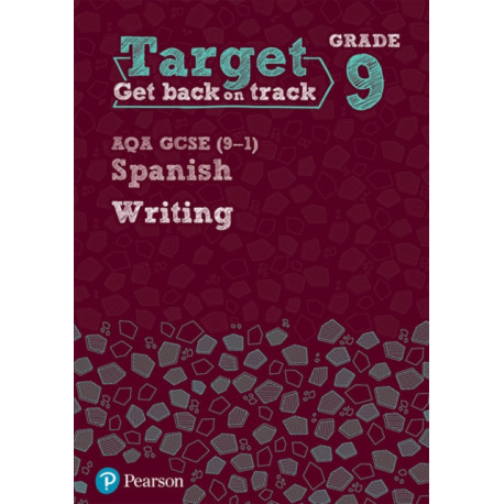 Target Grade 9 Writing AQA GCSE (9-1) Spanish Workbook