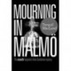 Mourning in Malmo: The seventh Inspector Anita Sundstrom mystery