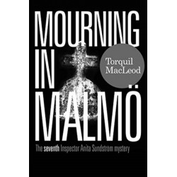 Mourning in Malmo: The seventh Inspector Anita Sundstrom mystery