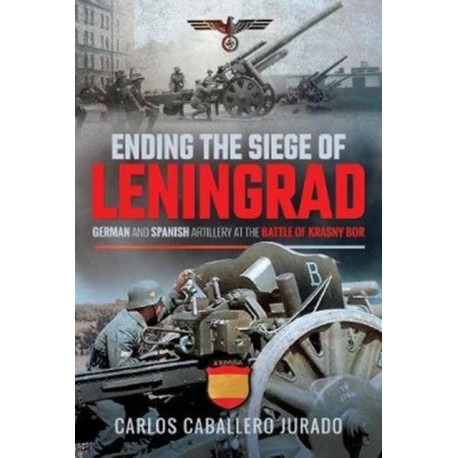 Ending the Siege of Leningrad: German and Spanish Artillery at the Battle of Krasny Bor