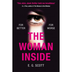 The Woman Inside: The impossible to put down crime thriller with an ending you won't see coming