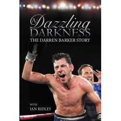 A Dazzling Darkness: The Darren Barker Story