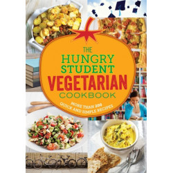 The Hungry Student Vegetarian Cookbook: More Than 200 Quick and Simple Recipes