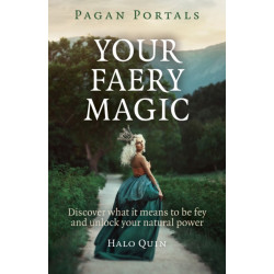Pagan Portals – Your Faery Magic – Discover what it means to be fey and unlock your natural power: Discover What it Means to be Fey and Unlock Your Natural Power