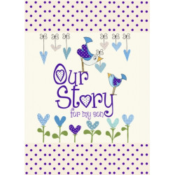 Our Story, for My Son