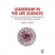 Leadership in the Life Sciences: Ten Lessons from the C-Suite of Pharmaceutical and Medical Technology Companies